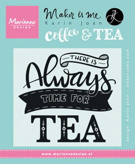 Marianne desgn - Clear Stamp quote - there is always time for tea